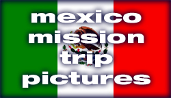 mexico mission trip pictures
